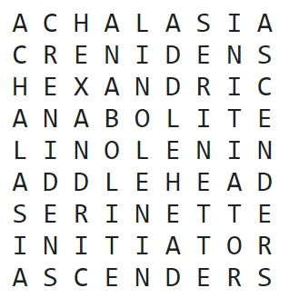A 9-square: achalasia, crenidens, hexandric, anabolite, linolenin, addlehead, serinette, initiator, ascenders.